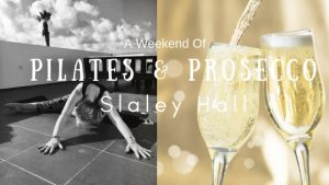 Pilates & Prosecco Weekend