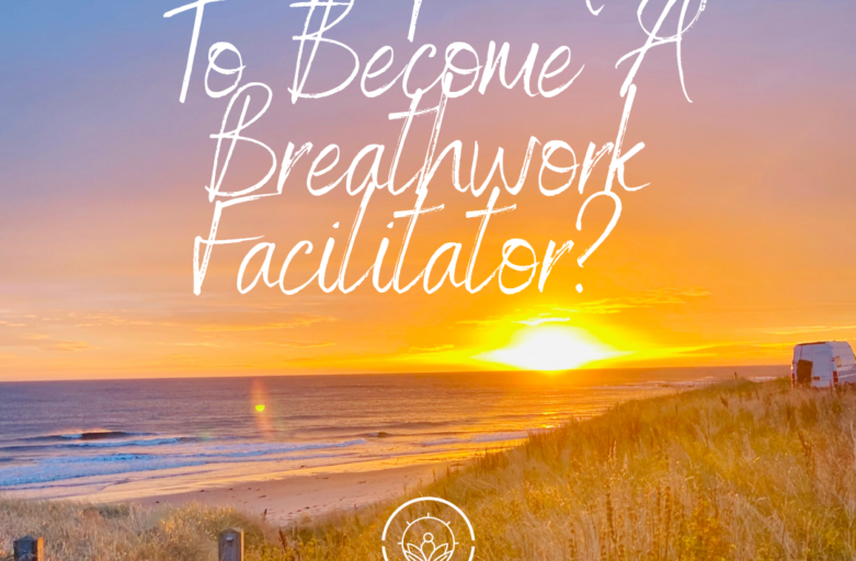 What Inspired Me to Become a Breathwork Facilitator