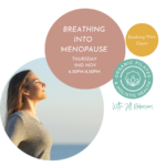 Breathing into Menopause - Breathwork Workshop